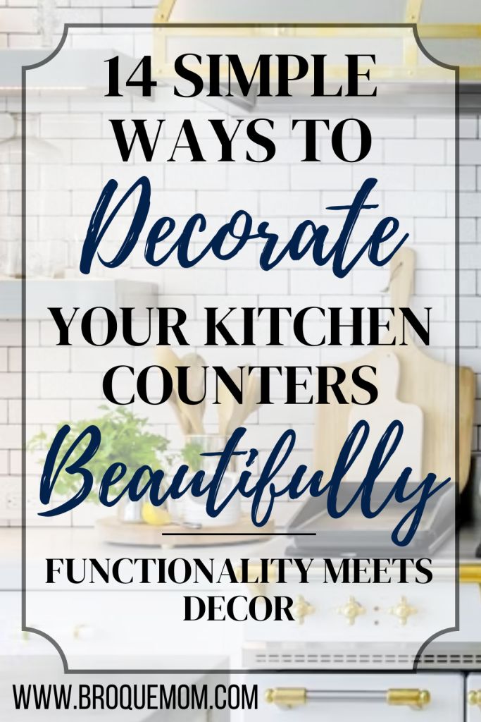 14 Simple Tips To Beautifully Decorating Your Kitchen Counters - How To Style Kitchen Countertops, Countertops Decor Ideas, Styling Kitchen Counters, Kitchen Counter Styling Ideas, Style Kitchen Countertops, Kitchen Countertops Marble, How To Decorate Kitchen Counters, Small Kitchen Countertops, Modern Kitchen Countertops