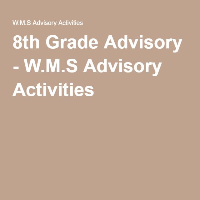 the 8th grade advisory - w m s advisory activities