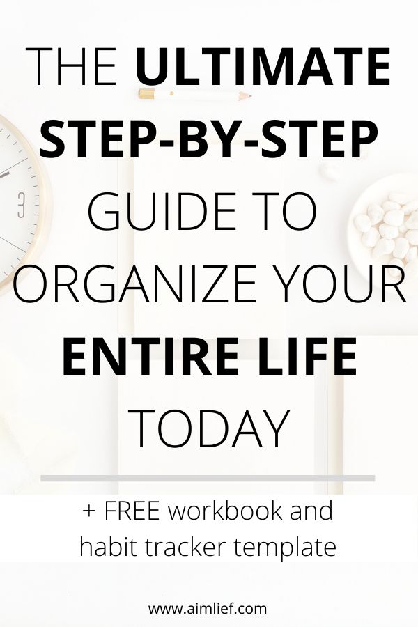 the ultimate guide to organize your entire life today with free workbook and habit tracker template