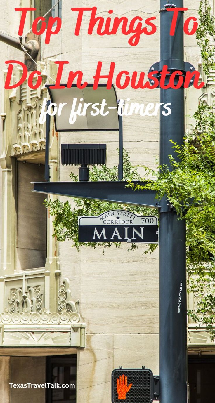 the top things to do in houston for first - timers are on this street sign