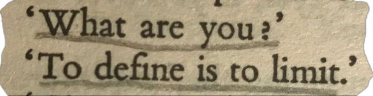 a piece of paper with the words what are you? to define is to limit