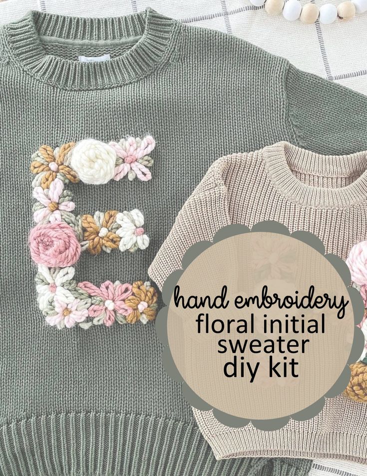 a sweater with flowers on it and the words hand embroidered floral sweater diy kit