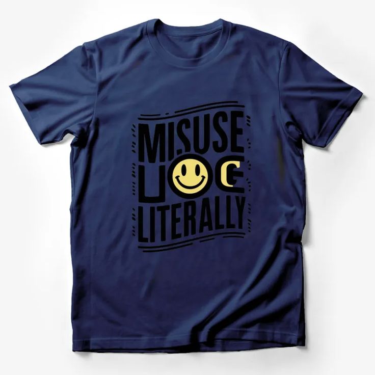 Misuse You Literally Smile Face Quote T-Shirt, Funny Saying Casual Tee, Unisex Graphic Shirt Male T-Shirt Custom graphic T-Shirt.Customize your color Funny Crew Neck T-shirt With Screen Print, Blue Relaxed Fit T-shirt With Funny Text, Funny Blue T-shirt With Letter Print, Funny Crew Neck Shirt With Screen Print, Blue Funny Text Crew Neck T-shirt, Funny Blue T-shirt With Text Print, Blue Crew Neck T-shirt With Funny Text, Blue Slogan Shirt With Crew Neck, Blue Crew Neck Shirt With Slogan