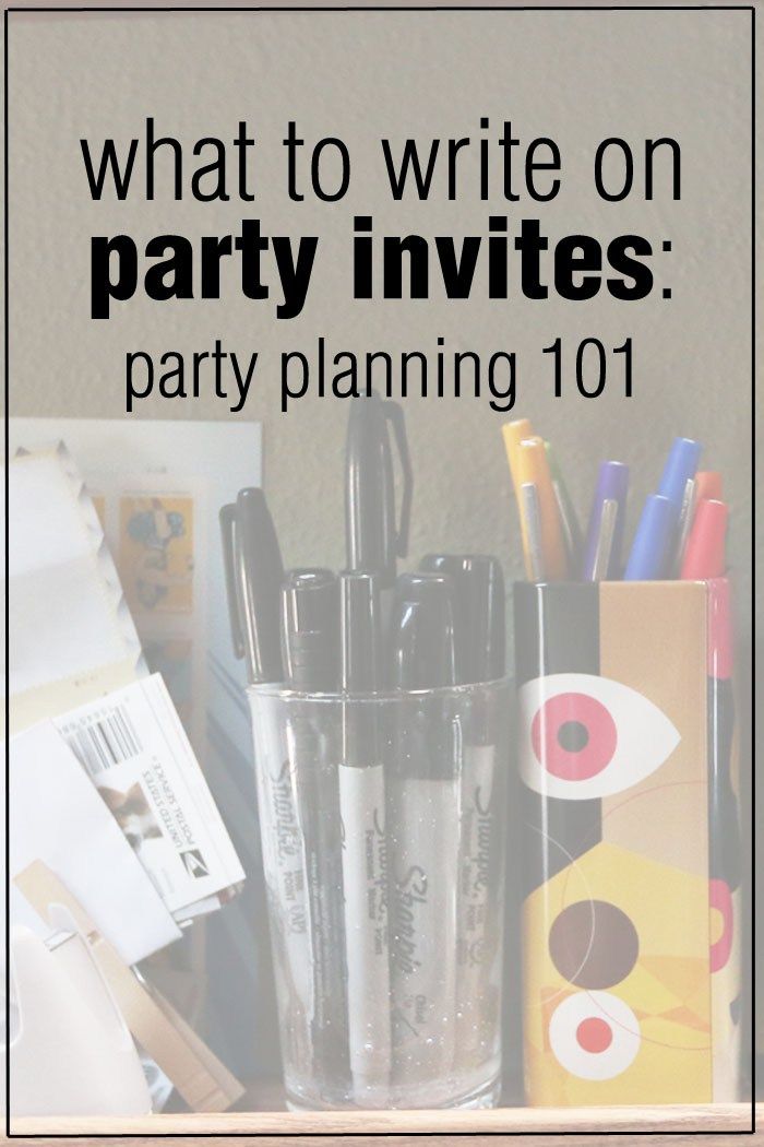 an office desk with pens, pencils and markers on it that says what to write on party inviies party planning 101