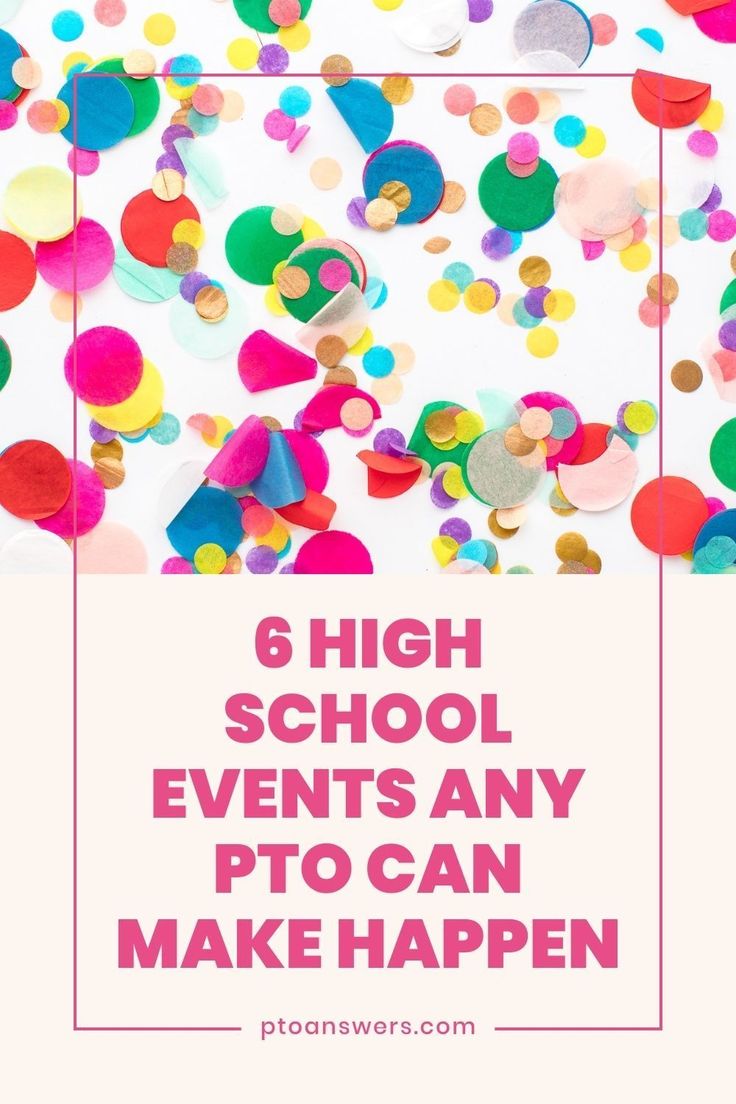 colorful confetti with the words 6 high school events any pto can make happen