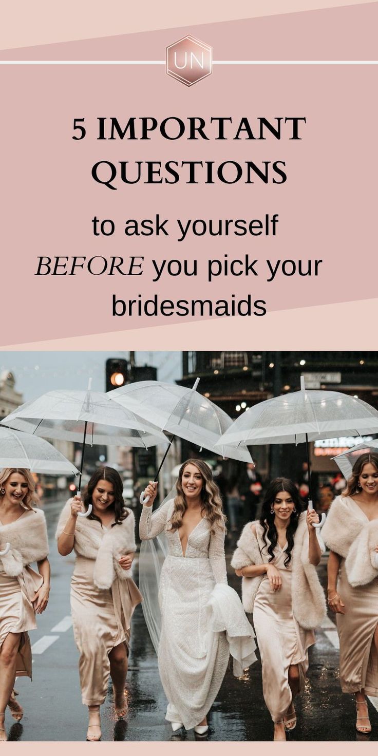 bridesmaids walking in the rain with umbrellas over their heads and text that reads 5 important questions to ask yourself before you pick your wedding