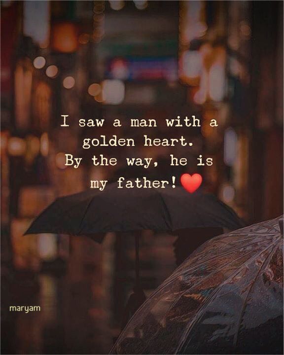 two people holding umbrellas that say i saw a man with a golden heart by the way, he is my father