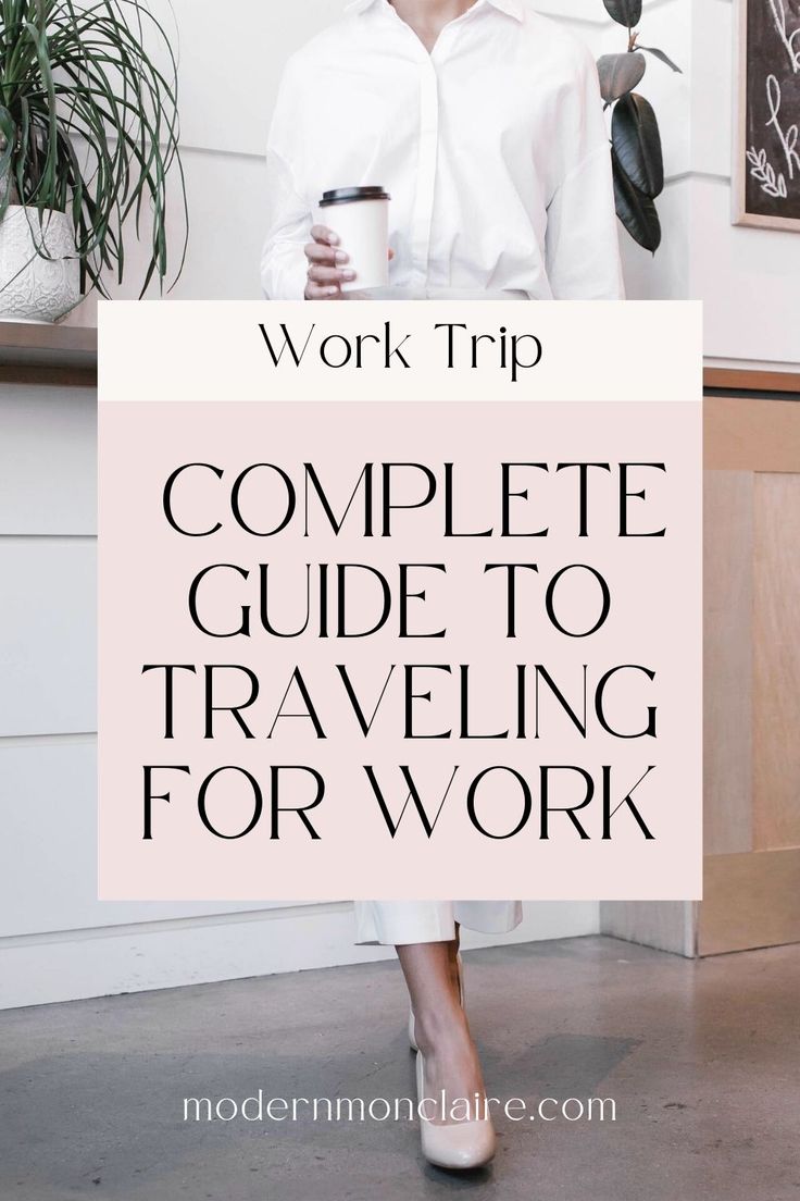 a woman holding a coffee cup with the words work trip complete guide to traveling for work