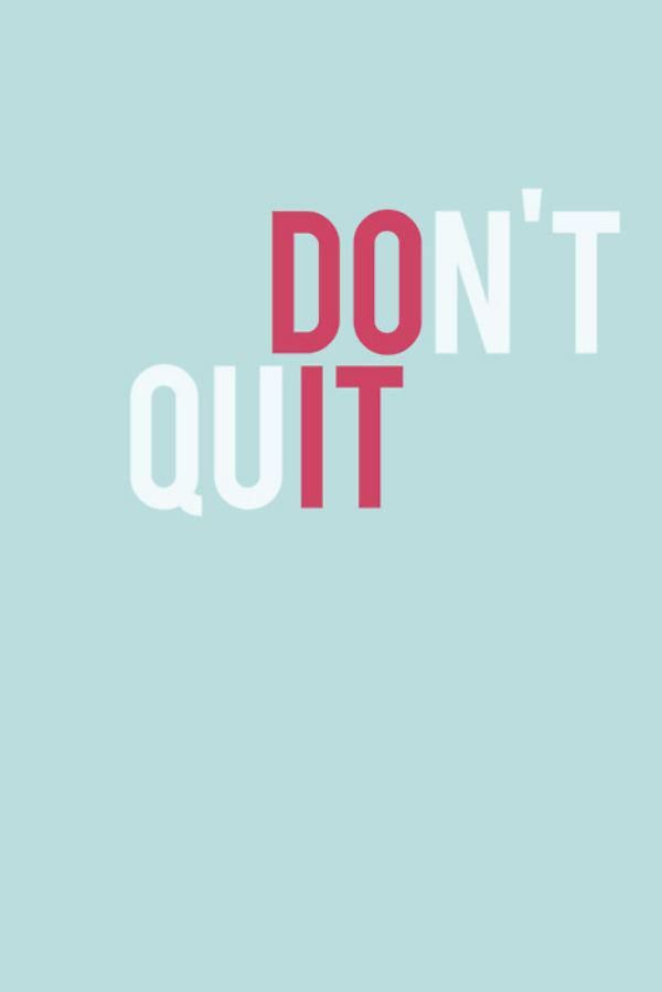 the words don't quit are in red and white on a light blue background