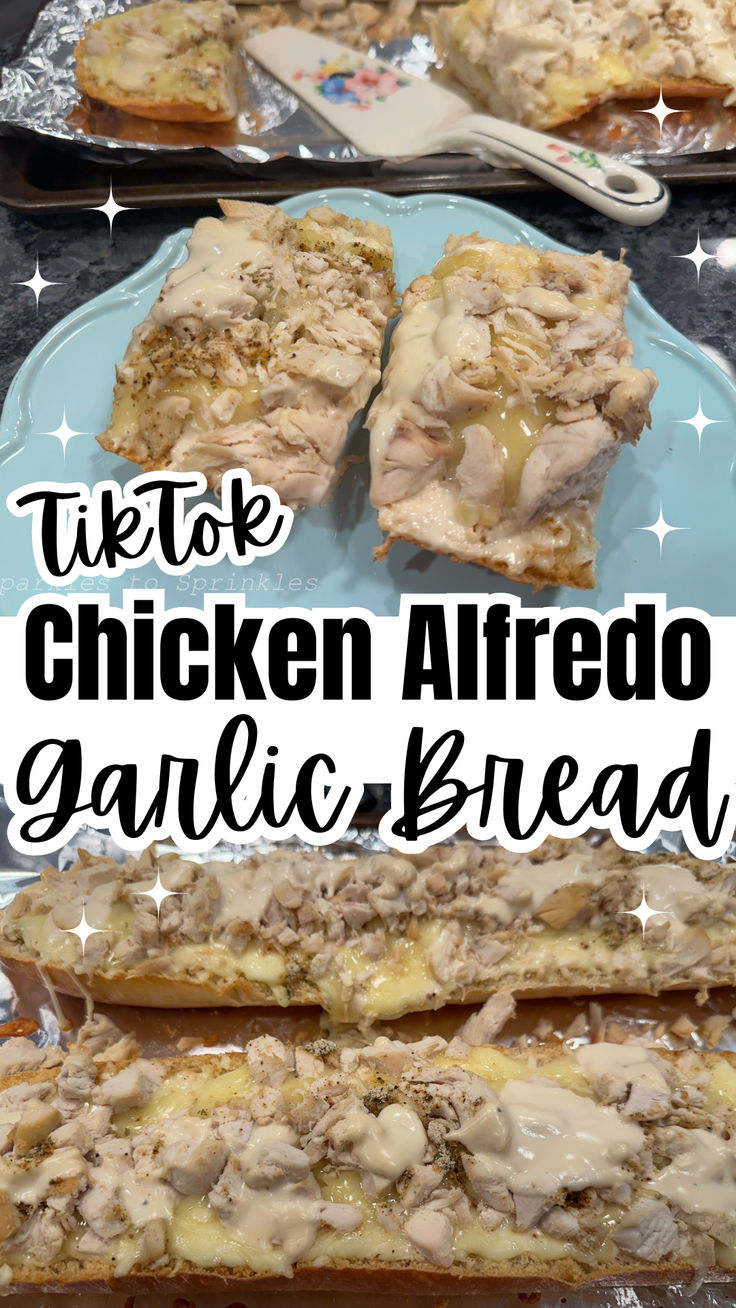 chicken alfredo garlic bread on a plate with text overlay that reads tiktok chicken alfredo garlic bread