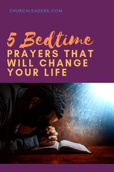 a man sitting at a table with his head in his hands and the words 5 bedtime prayers that will change your life