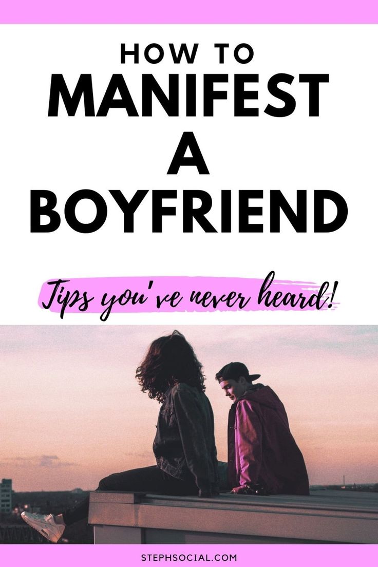 two people sitting on top of a roof with the text how to manfest a boyfriend tips