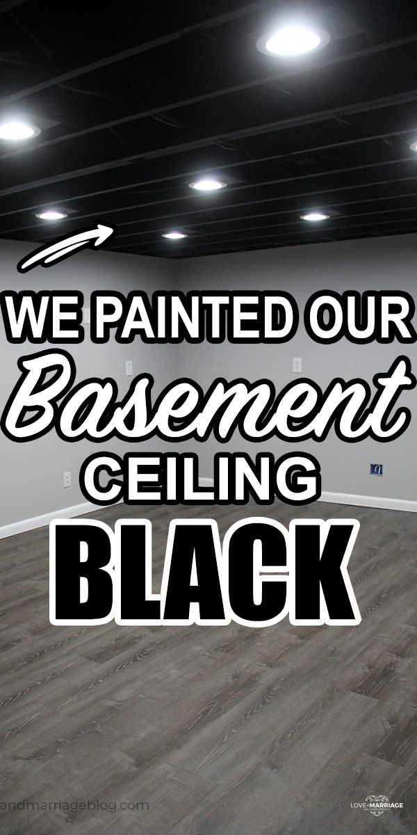 we painted our basement ceiling ceilinging black with the words, we painted our basement ceilinging ceilinging black