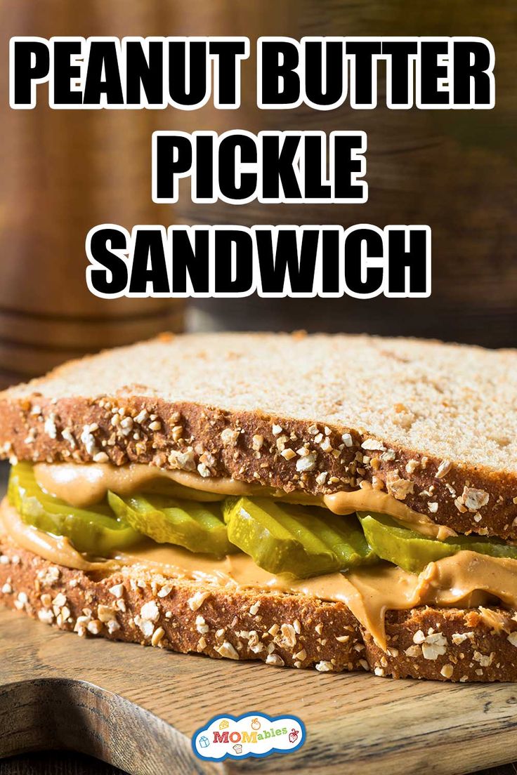 a peanut butter pickle sandwich on a cutting board with the words, peanut butter pickle sandwich