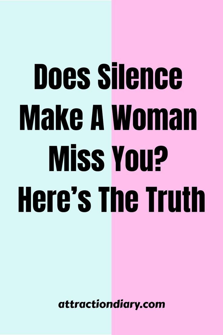 Split-colored background in pink and teal with text "Does Silence Make A Woman Miss You? Here's The Truth" and the website "attractiondiary.com" at the bottom. Loving Someone In Silence, Get Over A Breakup, Over A Breakup, Talking To Someone, Dating Relationship Advice, Breaking Up With Someone, Distance Love, Connection With Someone, Thoughts Of You