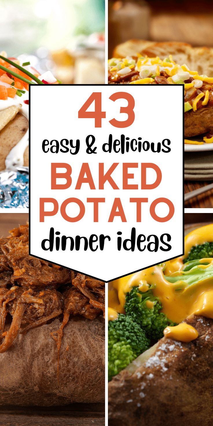 baked potato dinner ideas with text overlay that reads 43 easy and delicious baked potato dinner ideas