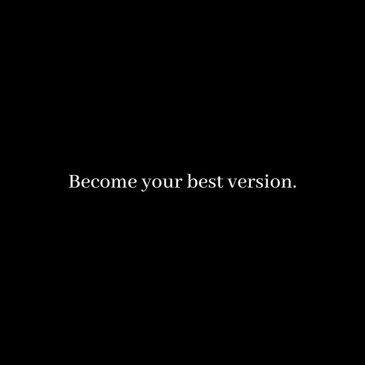 the words become your best version are in black and white on a dark background,