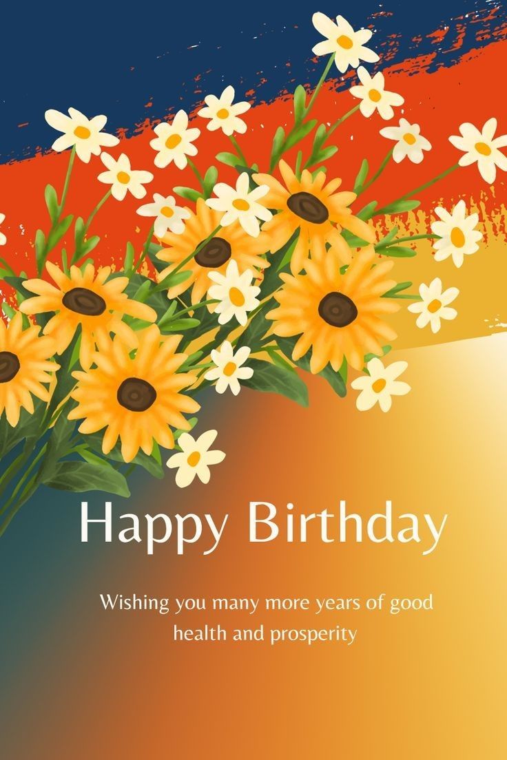 a happy birthday card with daisies and sunflowers on an orange, blue, and yellow background