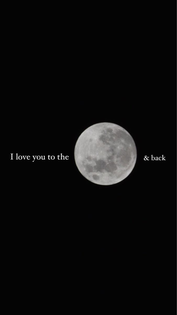 i love you to the moon and back quote on black background with full moon behind it