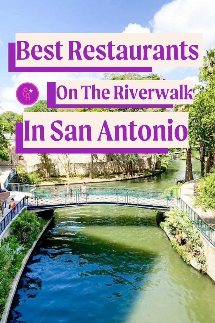 the riverwalk in san antonio with text overlaying it that reads best restaurants on the riverwalk in san antonio