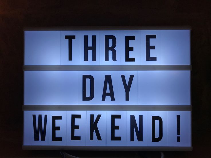 there is a sign that says three day weekend