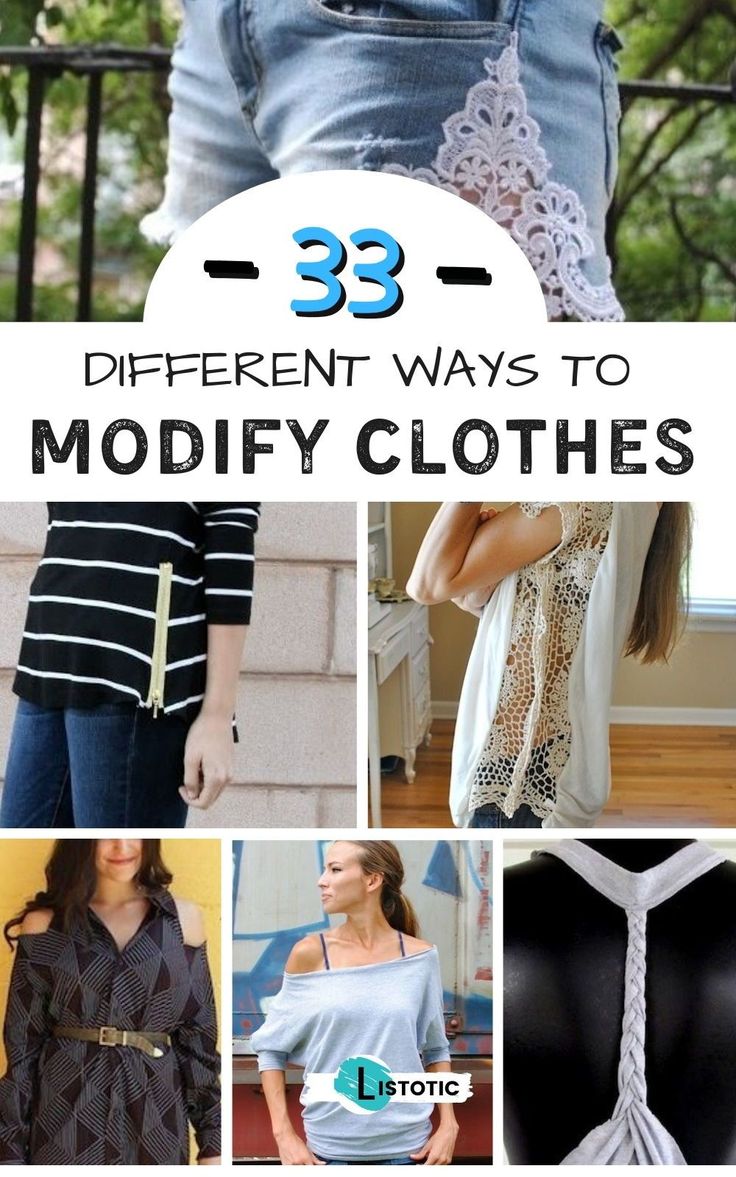 different types of clothes with text overlay that says 33 different ways to modify clothes