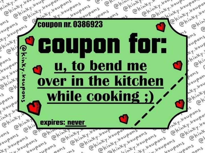 coupon for us to bend me over in the kitchen while cooking