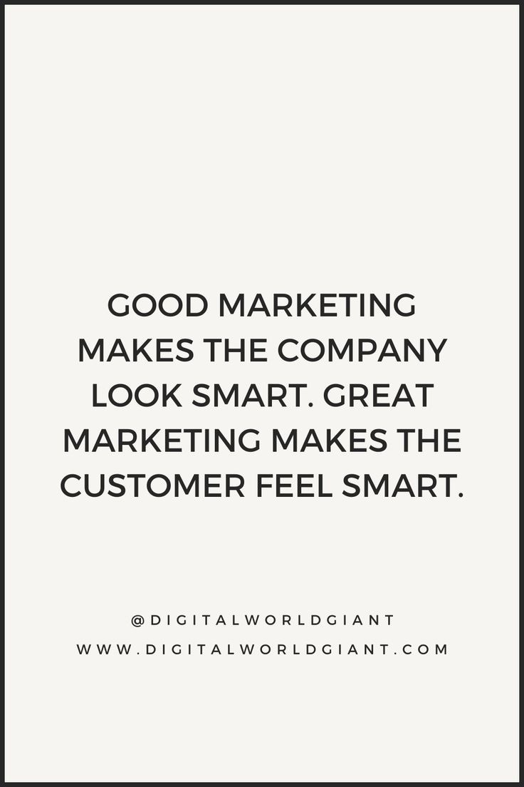 a quote that reads, good marketing makes the company look smart