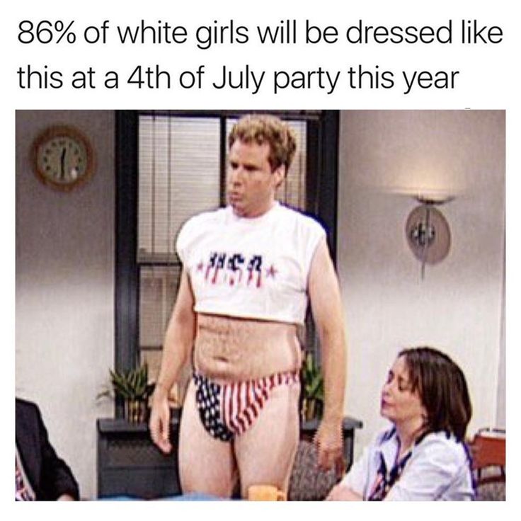 Meme of Will Ferrell dressed as about 86% of girls will be dressed this 4th of July, with American flag underpants and USA crop top Fourth Of July Meme, 4th Of July Meme, Fourth Of July Pics, Calming Quotes, July Images, Funny 4th Of July, Pinterest Humor, Calm Quotes, Happy Fourth Of July