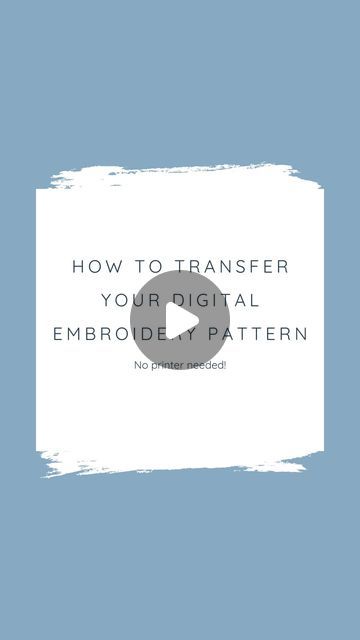 the words how to transfer your digital embroidery pattern on a blue background with white paint