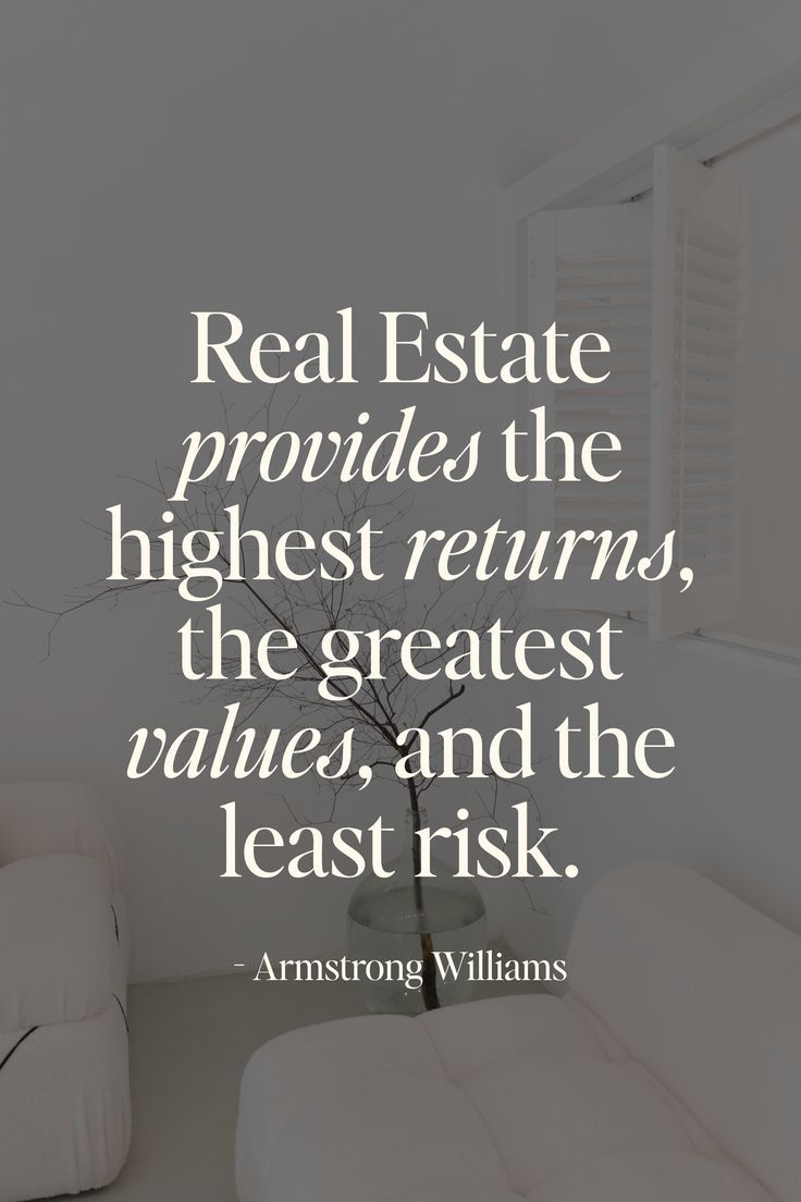 a living room with white furniture and a quote about real estate provides the highest returns, the greatest value, and the least risk