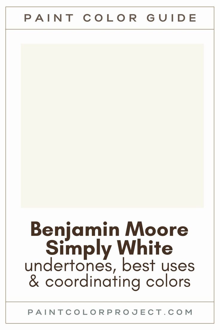 the paint color guide for benjamin moore simply white, undertones best uses and coordinating colors