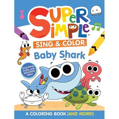 the book cover for super simple sing and color baby shark, with an image of cartoon characters