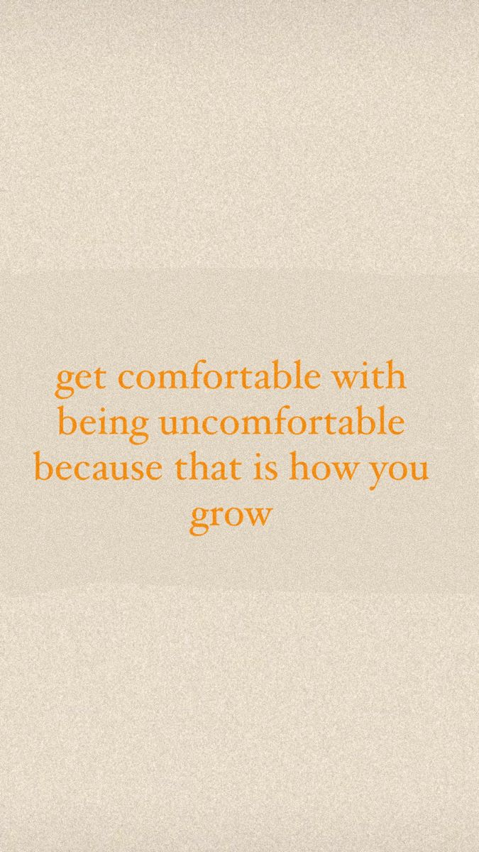 an orange and white photo with the words get comfortable with being uncomfortableable because that is how you grow