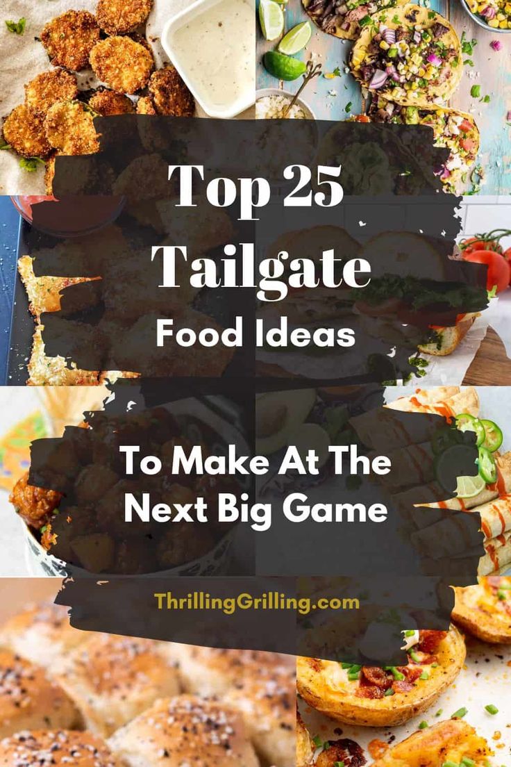 the top 25 tailgate food ideas to make at the next big game