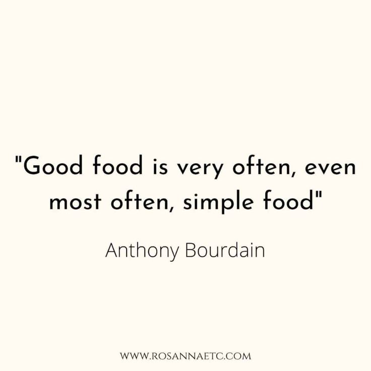 an image with the quote good food is very often, even most often simple food