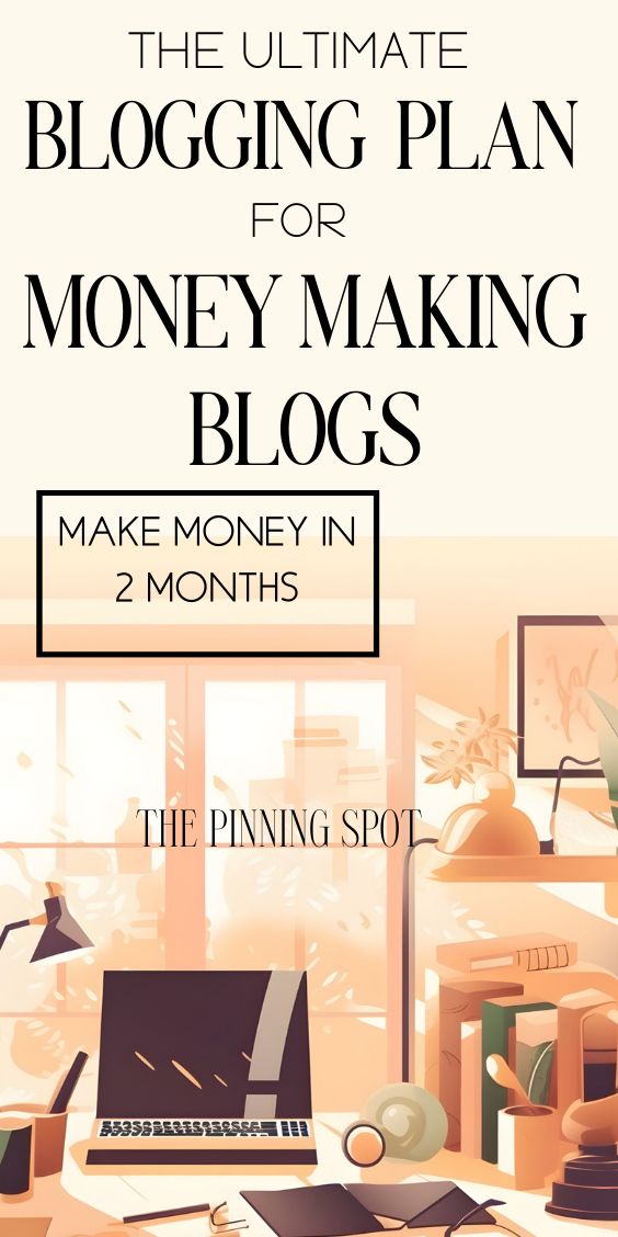 the ultimate blogging plan for money making bloggers