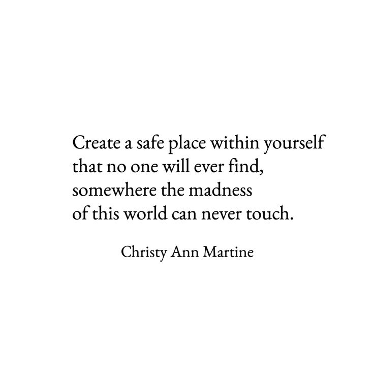 a quote that reads create a safe place within yourself that no one will ever find