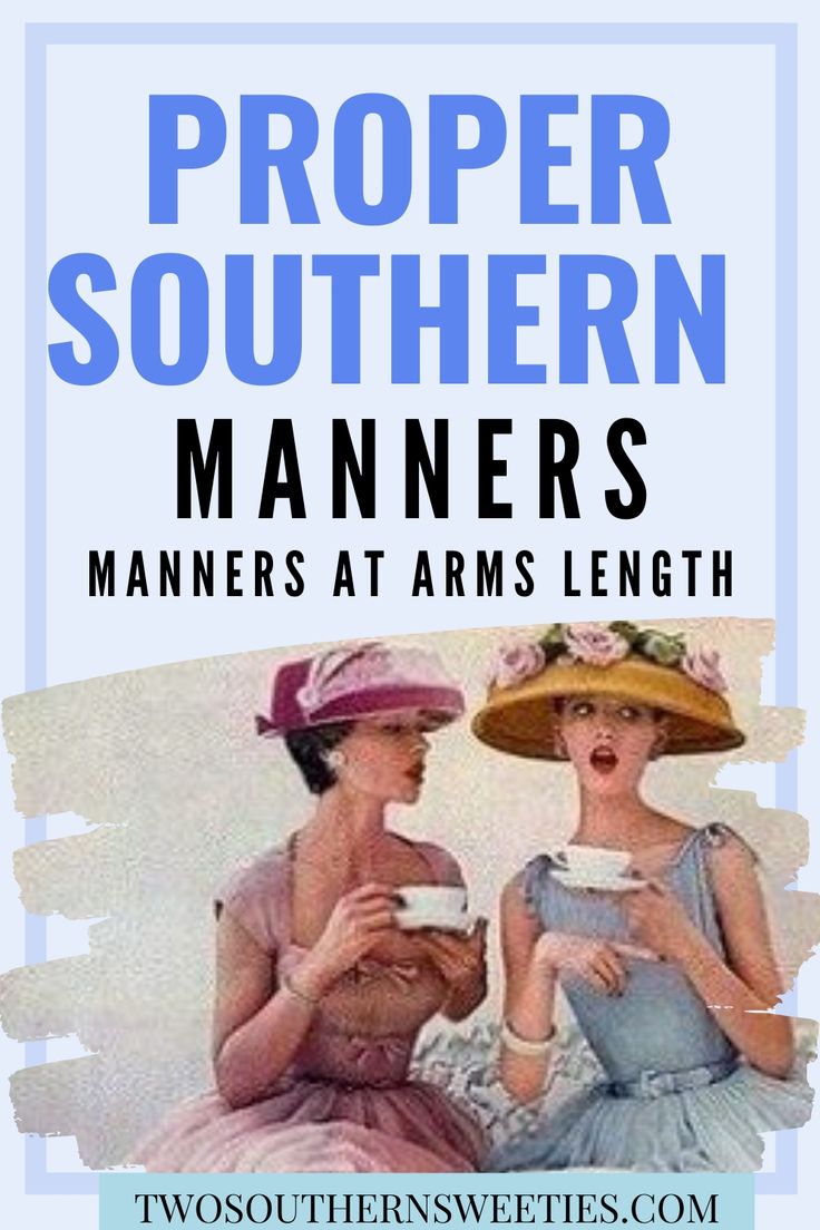 two women in dresses and hats drinking tea together, with the words proper southern manners at arms length