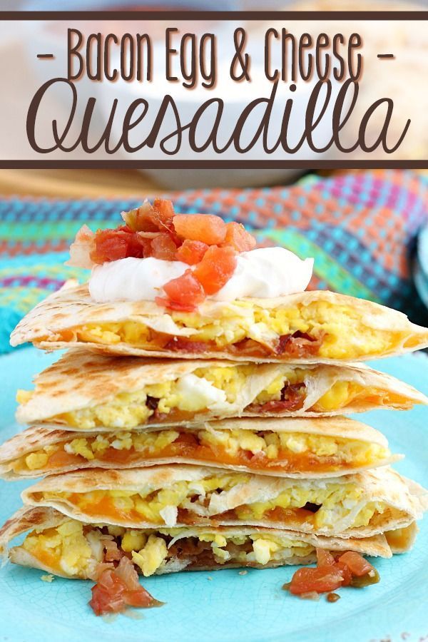 bacon egg and cheese quesadilla on a blue plate with text overlay