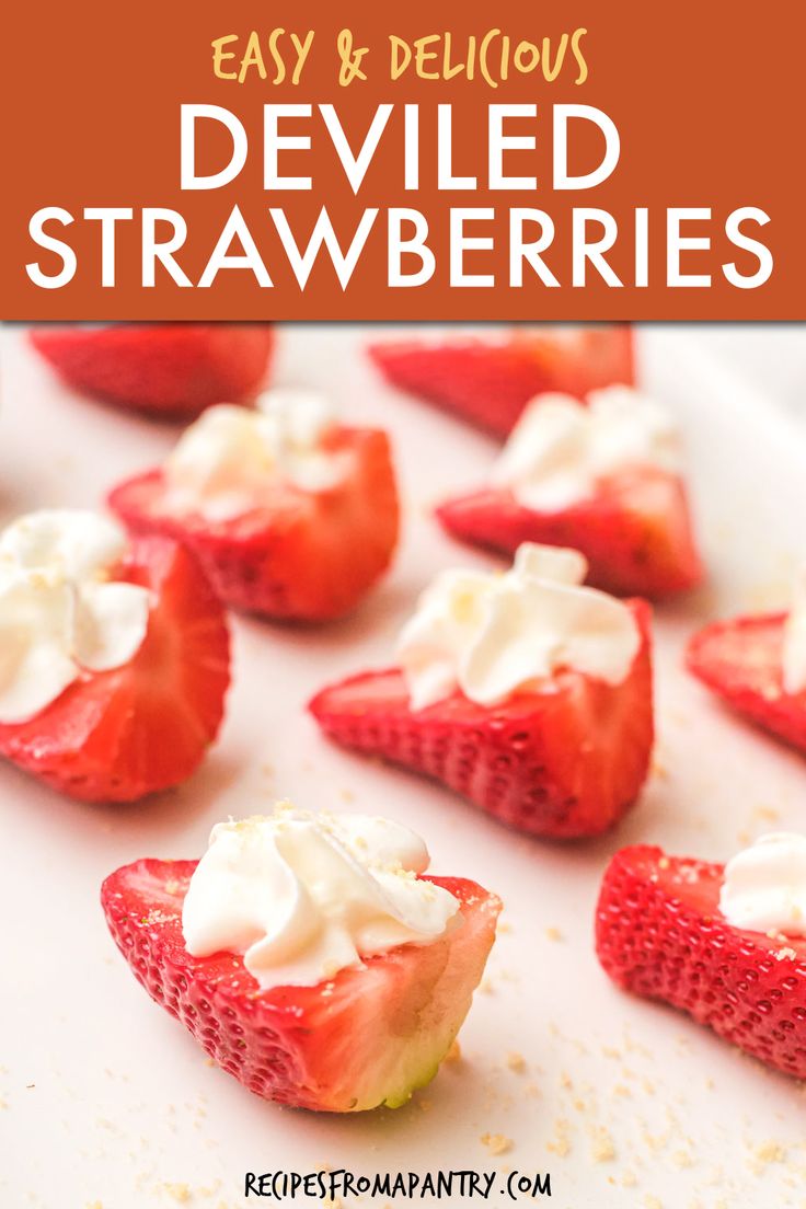 strawberries with whipped cream are arranged on a white plate and the title says easy & delicious deviled strawberries