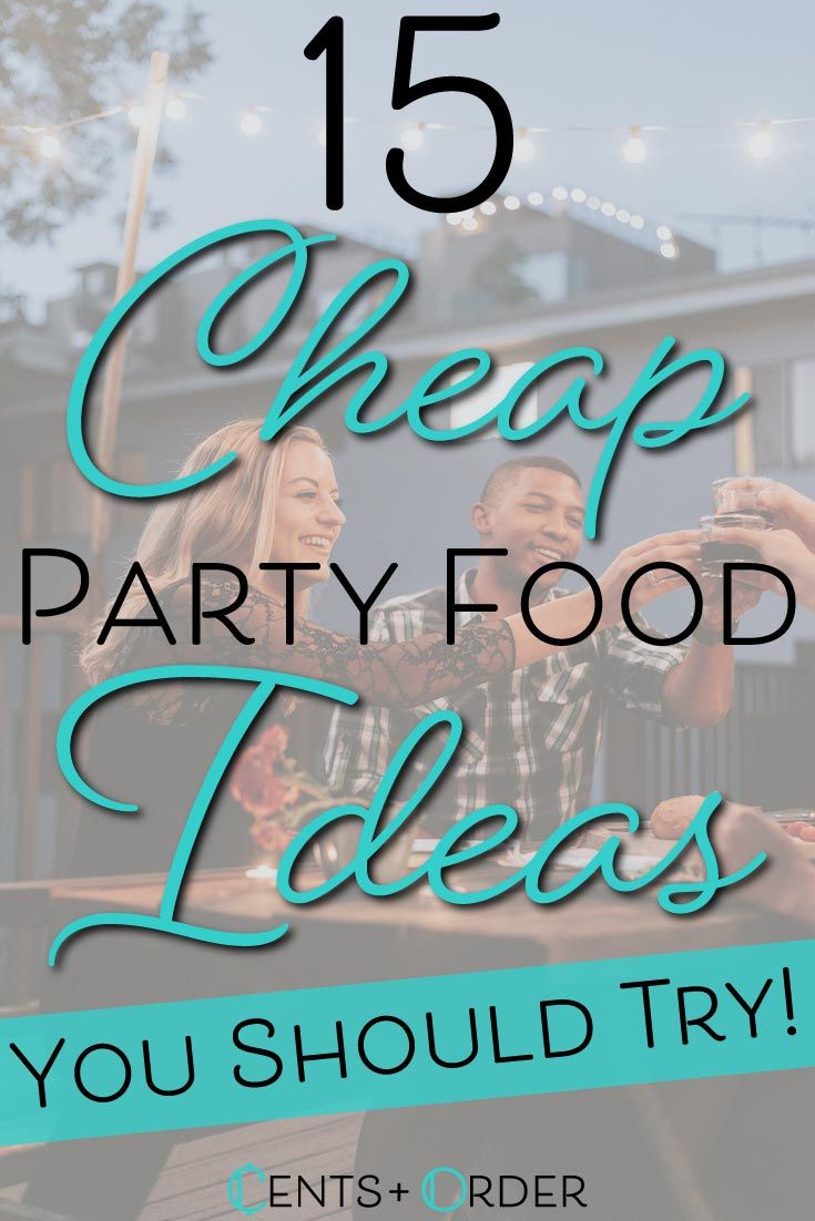 two people sitting at a table with the text 15 cheap party food ideas you should try