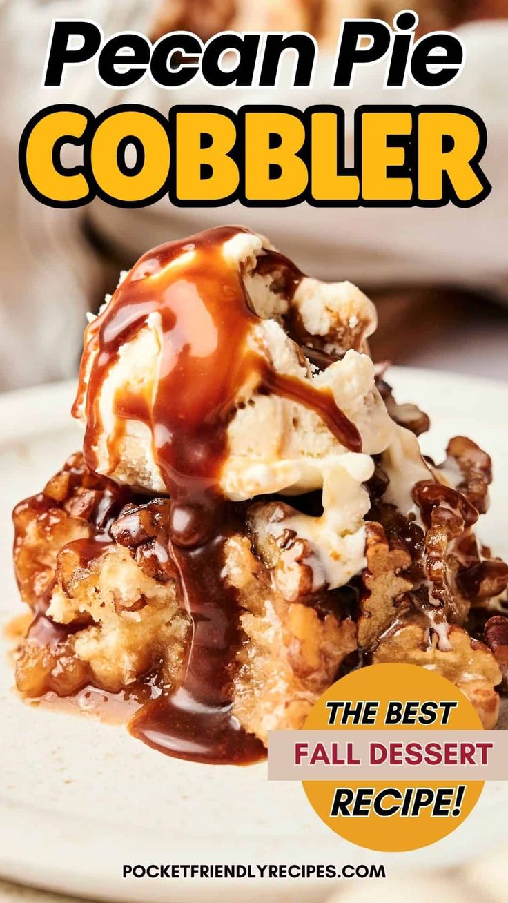 the cover of pecan pie cobbler is shown with ice cream and caramel drizzle