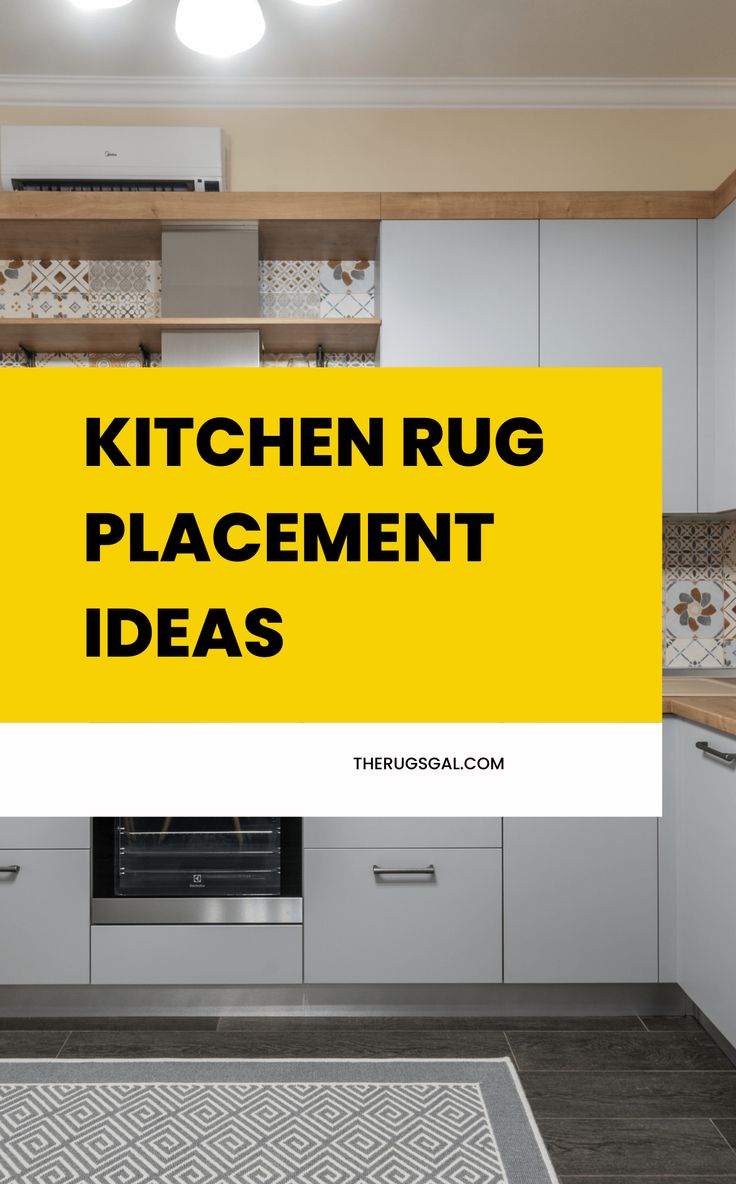 a kitchen with white cabinets and yellow sign that says kitchen rug placement ideas on it