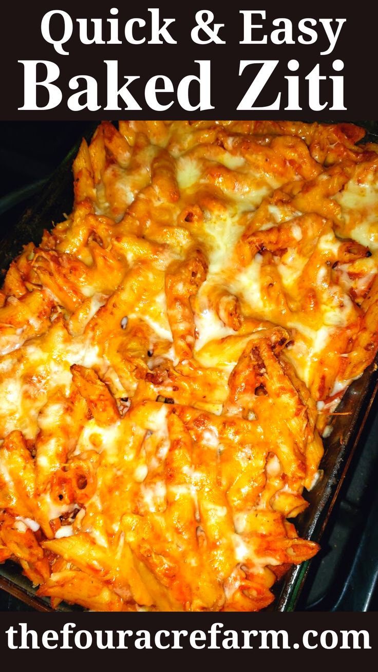 a close up of a casserole dish with text overlay that reads quick and easy baked ziti