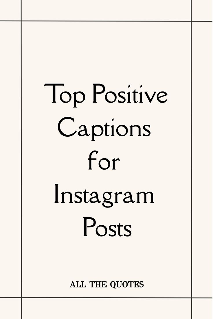 top positive captions for instagram posts