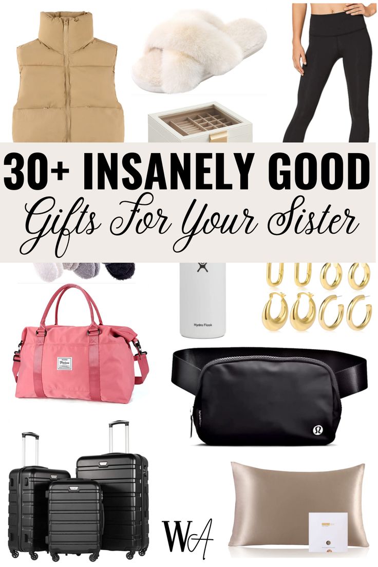 the ultimate gift guide for your sister with text overlay that reads, 30 + insannely good gifts for your sister