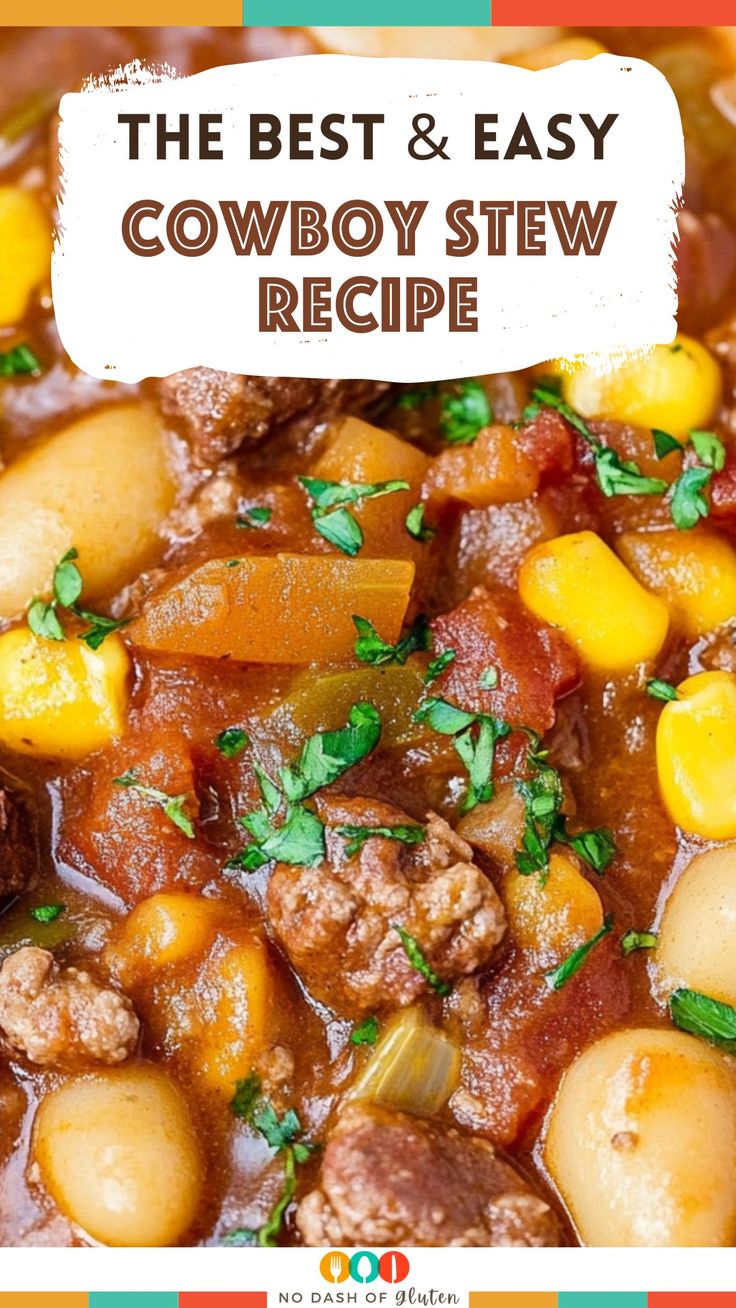 the best and easy cowboy stew recipe in a bowl with text overlay that reads, the best & easy cowboy stew recipe