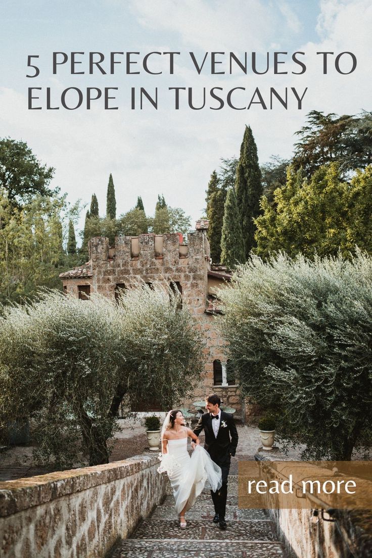 a bride and groom walking down stairs in front of an old castle with text overlay that reads 5 perfect venues to elope in tuscany