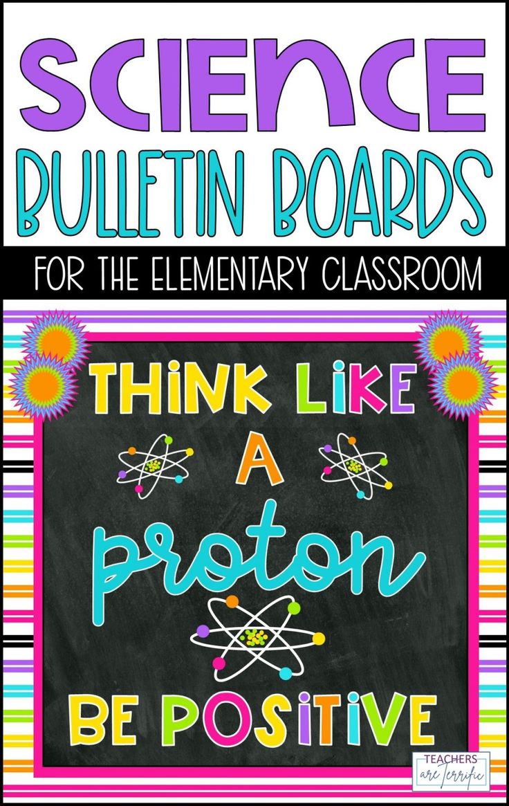 science bulletin board with the words think like a proton be positive on it and an image of